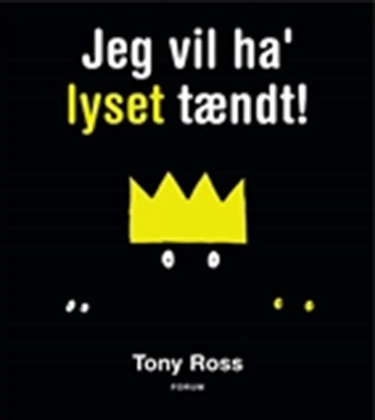 Jeg vil ha' lyset tændt! af Tony Ross