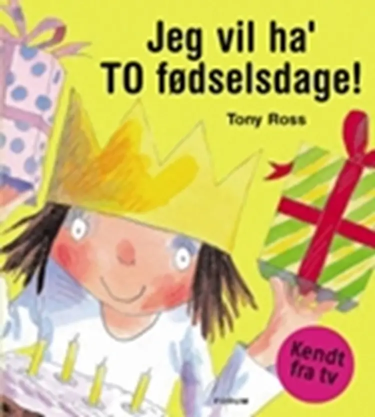 Jeg vil ha´ to fødselsdage! af Tony Ross