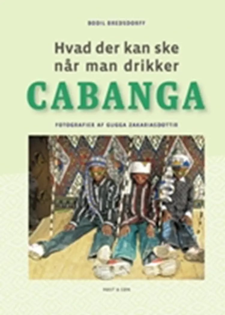 Hvad der kan ske når man drikker cabanga af Bodil Bredsdorff