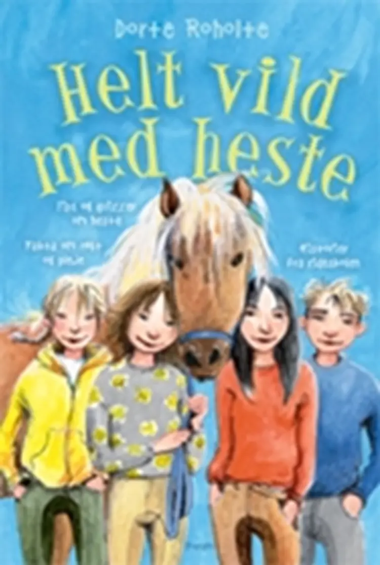 Helt vild med heste af Dorte Roholte