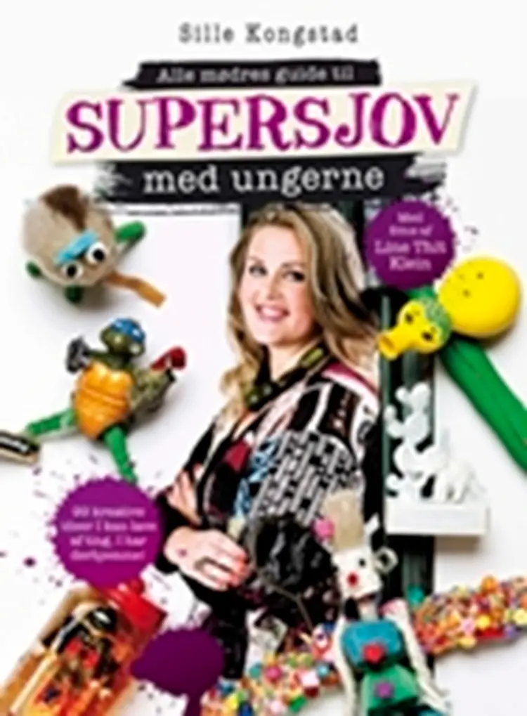 Alle mødres guide til supersjov med ungerne af Sille Kongstad