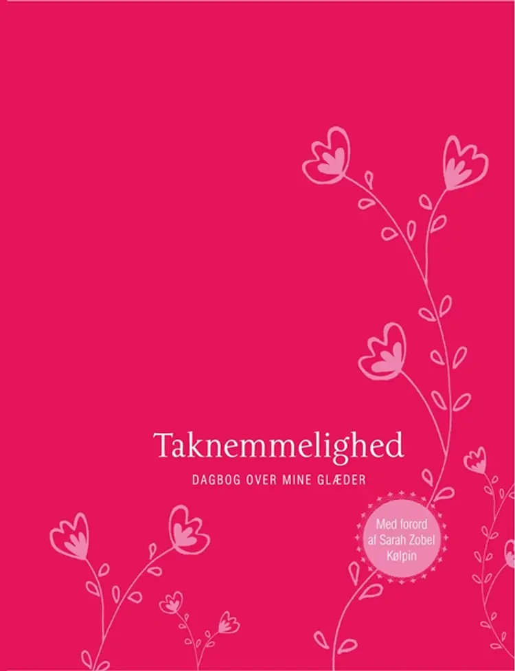 Taknemmelighed. Dagbog over mine glæder af Anne Søndergaard (red.)