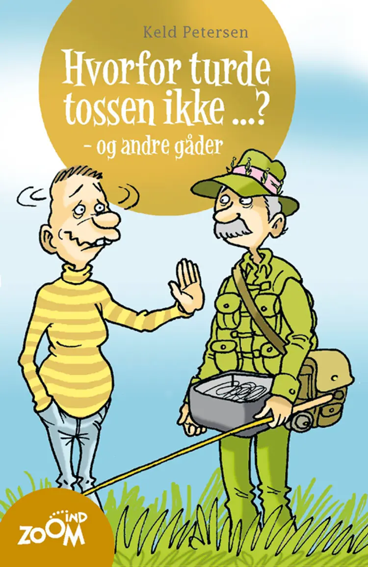 Hvorfor turde tossen ikke -? - og andre gåder af Keld Petersen