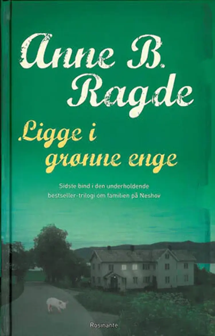 Ligge i grønne enge af Anne B. Ragde