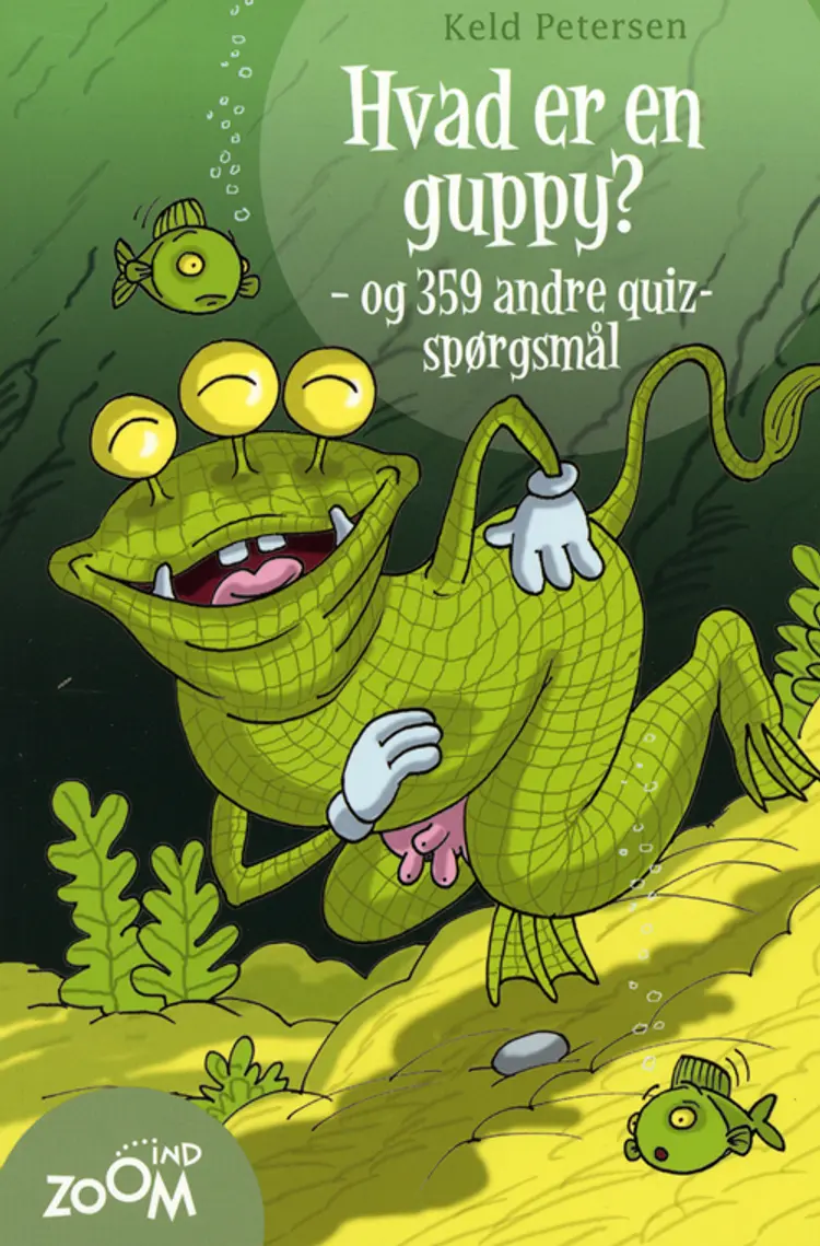 Hvad er en guppy - og 359 andre quiz-spørgsmål af Keld Petersen