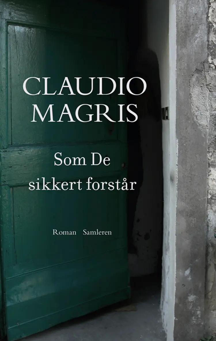 Som De sikkert forstår af Claudio Magris
