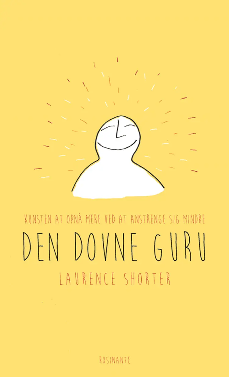 Den dovne gurus guide til livet af Laurence Shorter