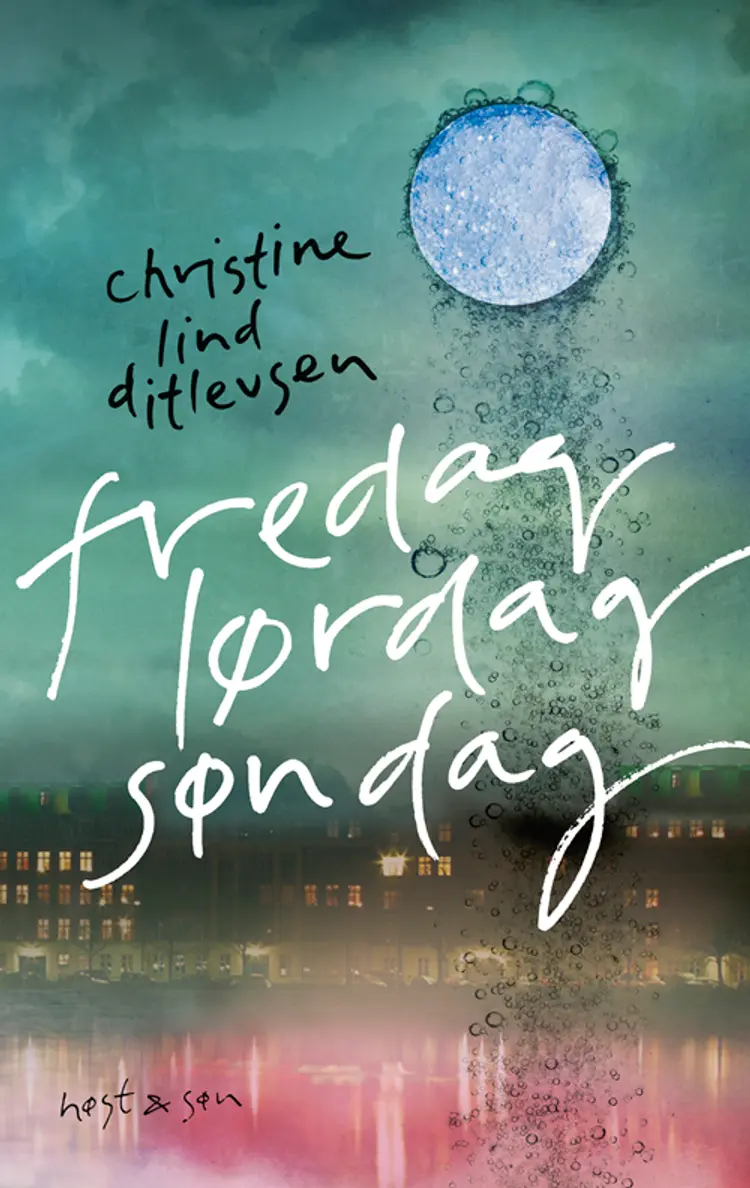Fredag, lørdag, søndag af Christine Lind Ditlevsen