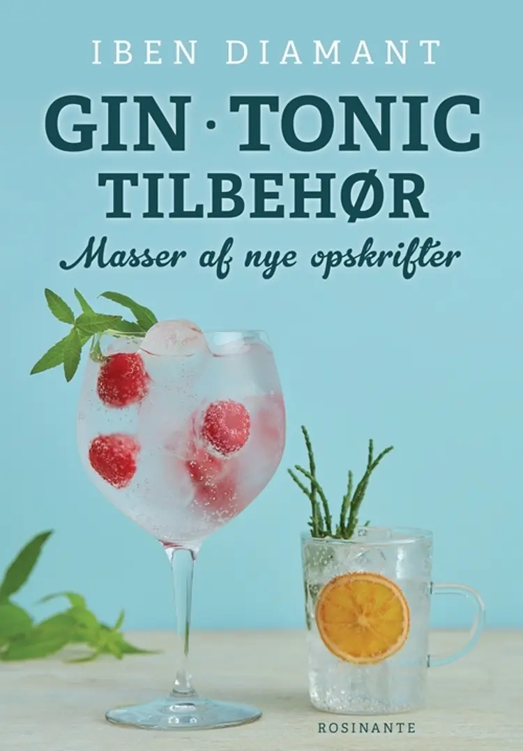 Gin * Tonic * Tilbehør - masser af nye opskrifter af Christine Clemmensen