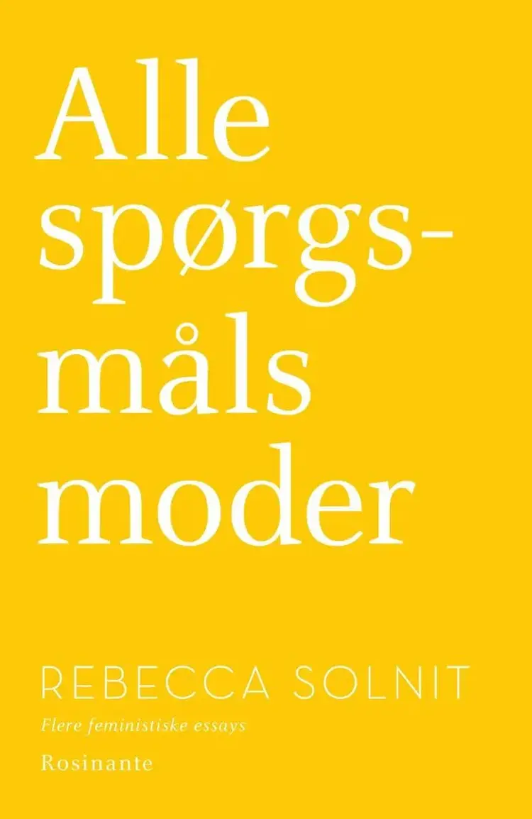Alle spørgsmåls moder af Rebecca Solnit