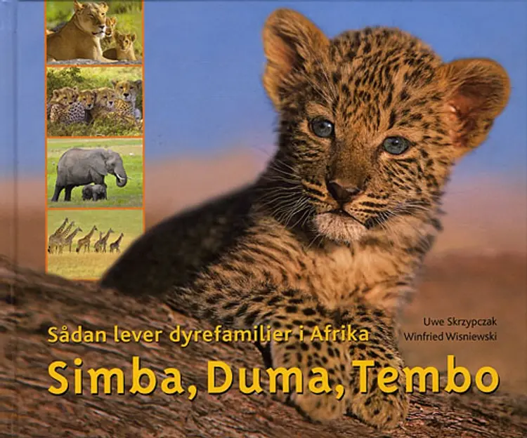 Simba, Duma, Tembo - sådan lever dyrefamilier i Afrika af Uwe Skrzypczak