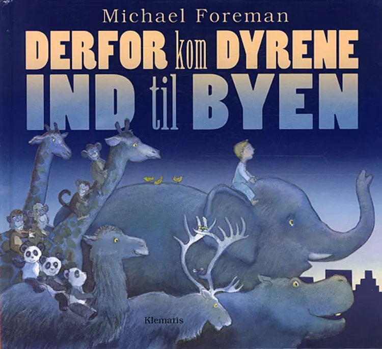Derfor kom dyrene ind til byen af Michael Foreman