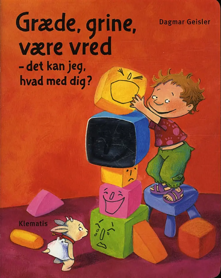 Græde, grine, være vred - det kan jeg, hvad med dig? af Dagmar Geisler