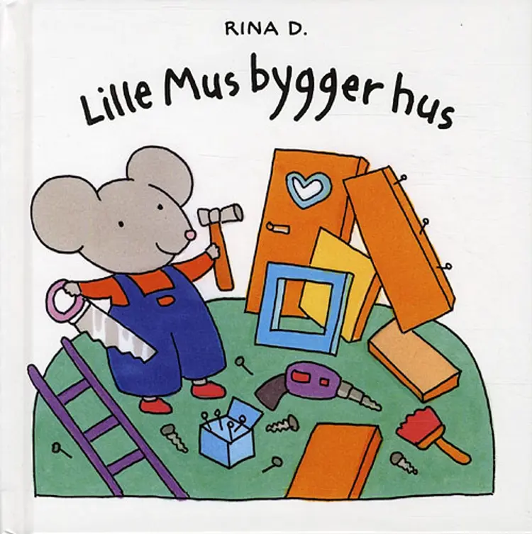 Lille Mus bygger hus af Rina Dahlerup