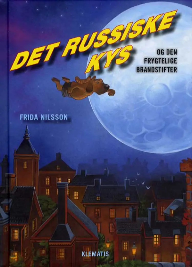 Det Russiske Kys og den frygtelige Brandstifter af Frida Nilsson