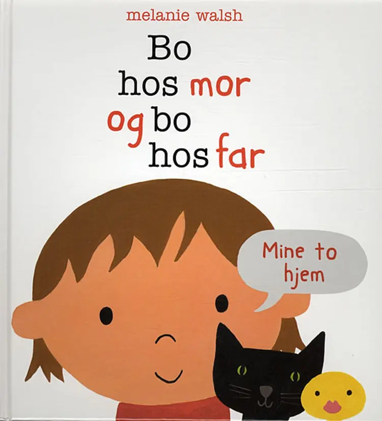 Bo hos mor og bo hos far af Melanie Walsh