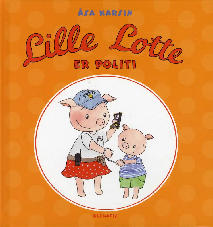 Lille Lotte er politi af Åsa Karsin