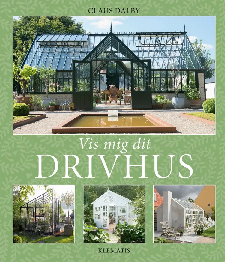 Vis mig dit drivhus af Claus Dalby