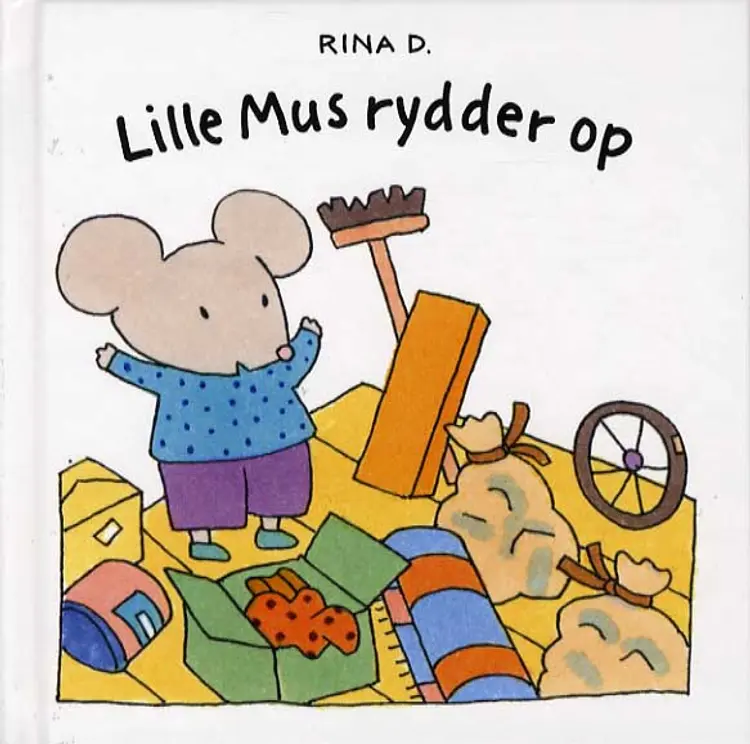 Lille Mus rydder op af Rina Dahlerup