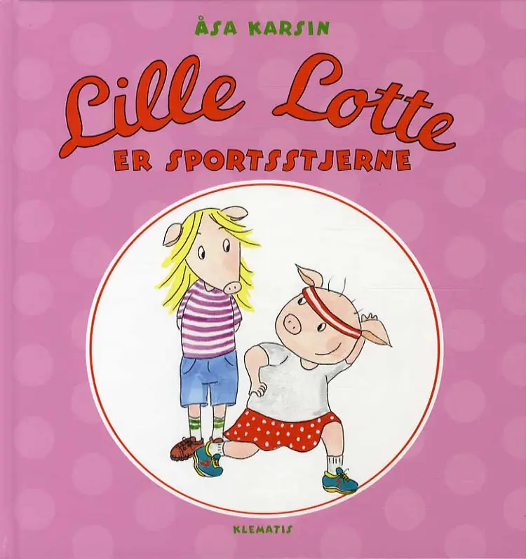Lille Lotte er sportsstjerne af Åsa Karsin