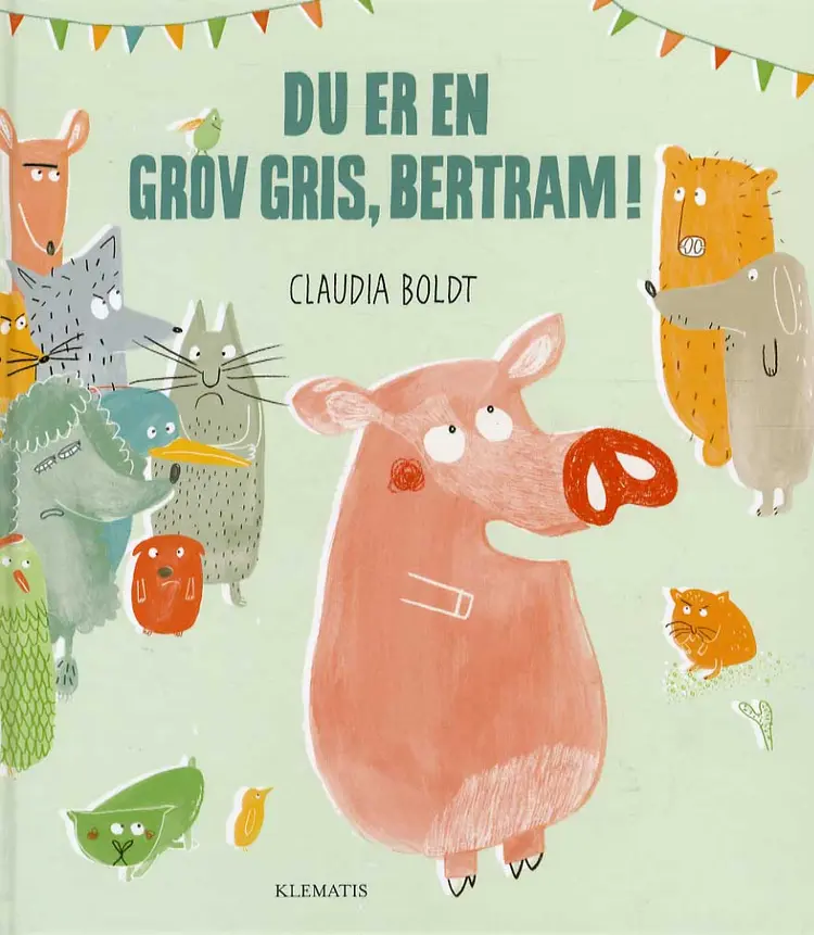 Du er en grov gris, Bertram! af Claudia Boldt
