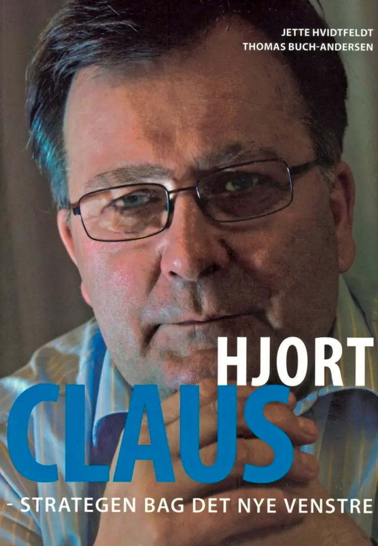 Claus Hjort - strategen bag det nye Venstre af Thomas Buch Andersen Jette Hvidtfeldt