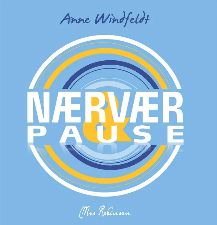 Nærvær & Pause af Anne Windfeldt