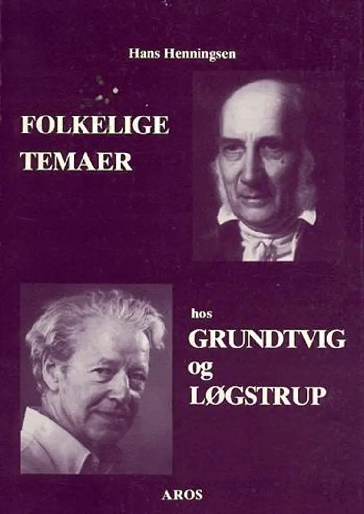 Folkelige temaer hos Grundtvig og Løgstrup af Hans Henningsen