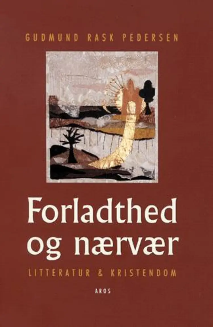 Forladthed og nærvær af Gudmund Rask Pedersen