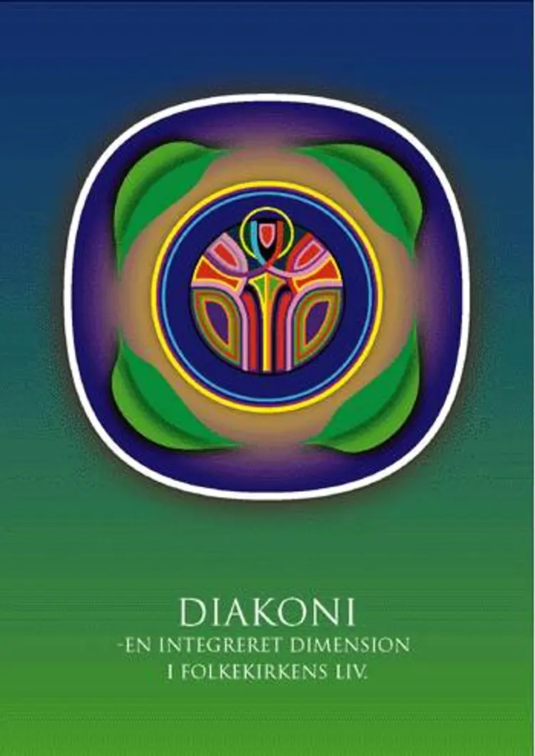 Diakoni - en integreret dimension i folkekirkens liv af Karsten Nissen