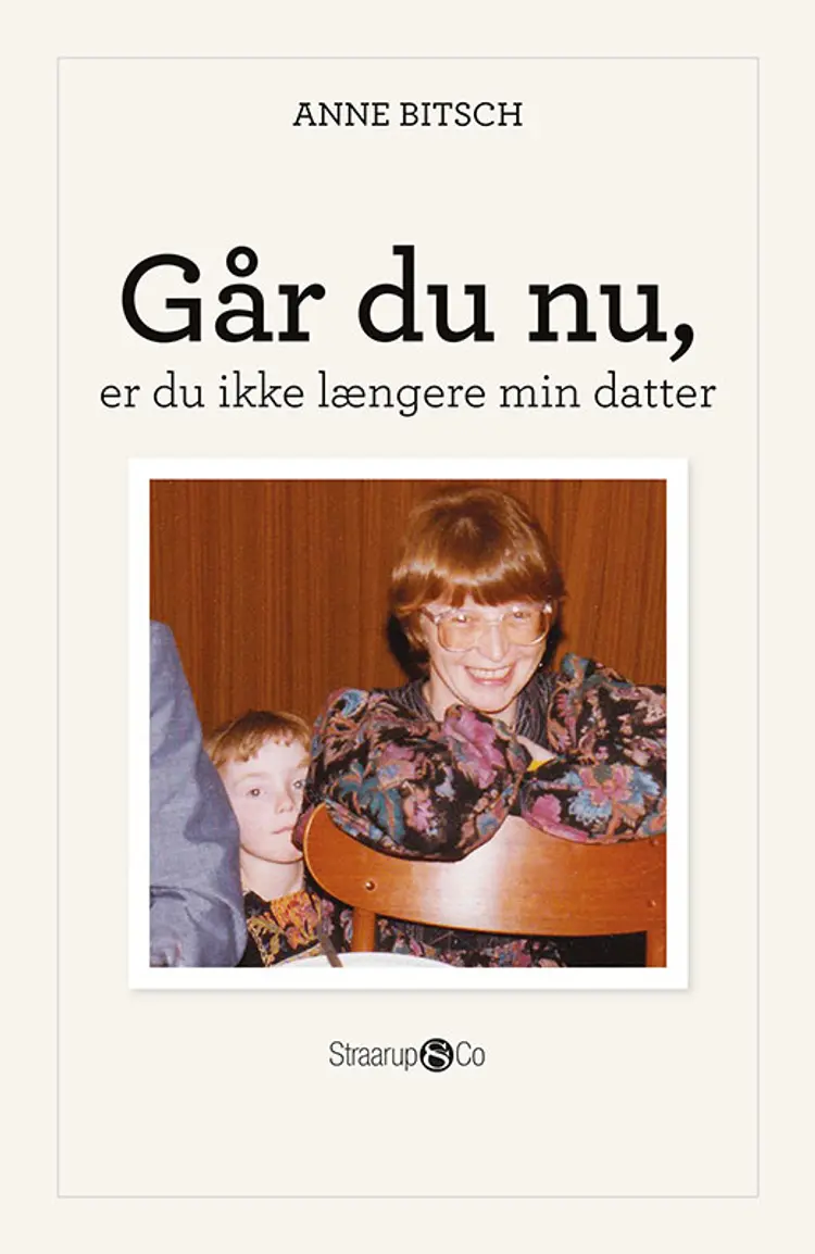 Går du nu, er du ikke længere min datter af Anne Bitsch