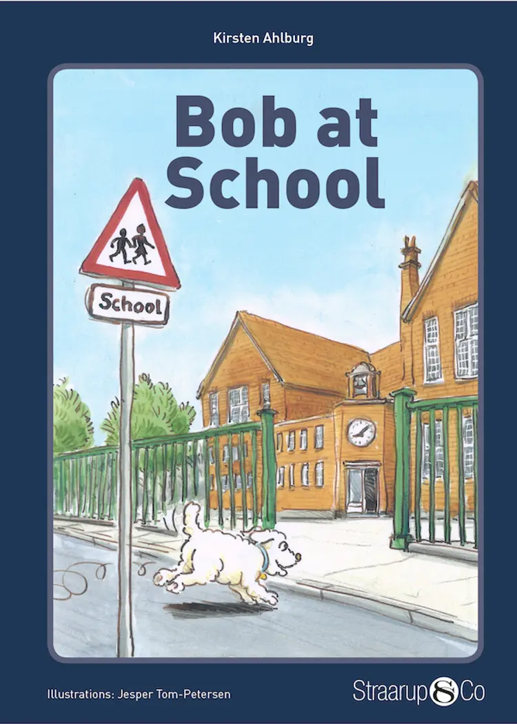 Bob at School (uden gloser) af Kirsten Ahlburg