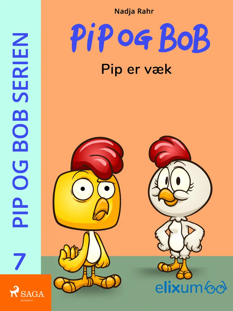 Pip og Bob 7 - Pip er væk af Nadja Rahr