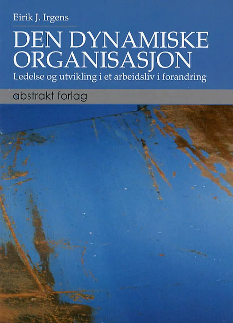 Den dynamiske organisasjon af Eirik J. Irgens