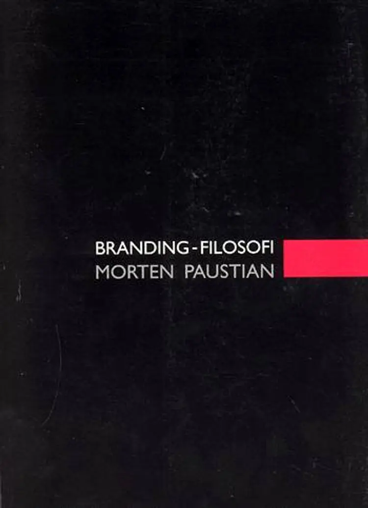 Branding-filosofi af Morten Paustian