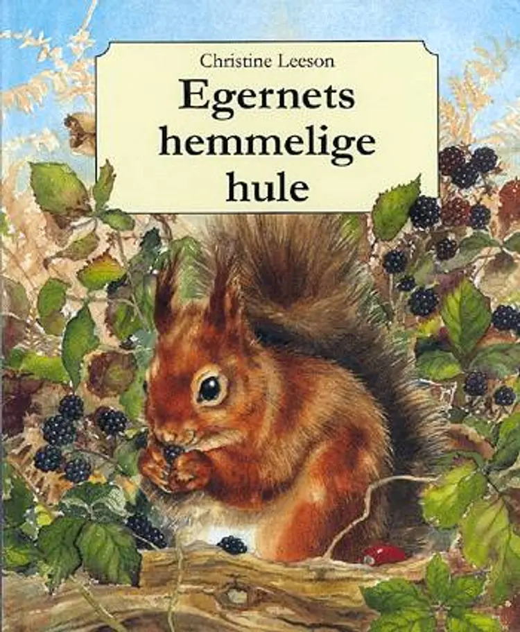 Egernets hemmelige hule af Christine Leeson