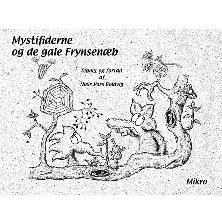 Mystifiderne og de gale Frynsenæb af Niels Voss Boldvig