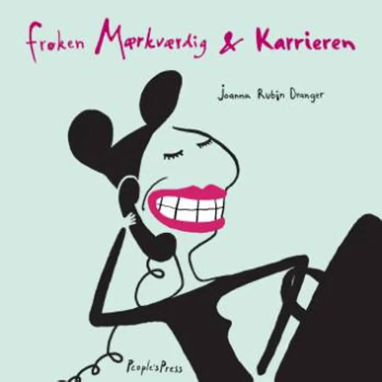 Frøken Mærkværdig & karrieren af Joanna Rubin Dranger