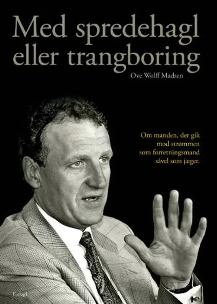 Med spredehagl eller trangboring af Ove Wolff Madsen