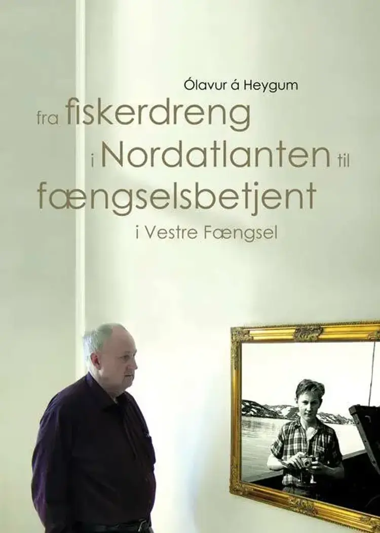 Fra fiskerdreng i Nordatlanten til fængselsbetjent i Vestre Fængsel af Ólavur á Heygum