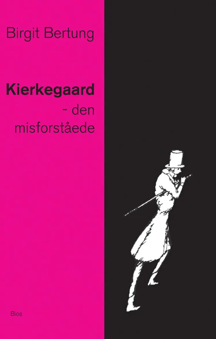 Kierkegaard - den misforståede af Birgit Bertung