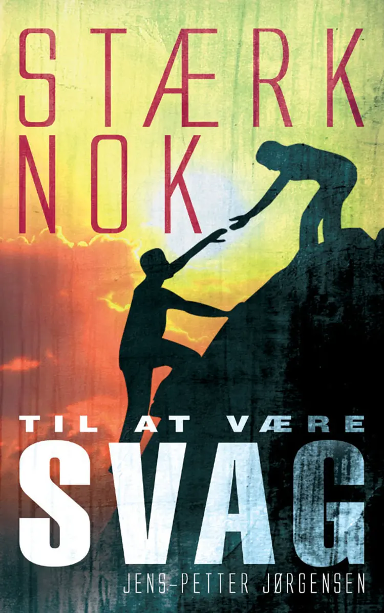 Stærk nok til at være svag af Jens-Petter Jørgensen