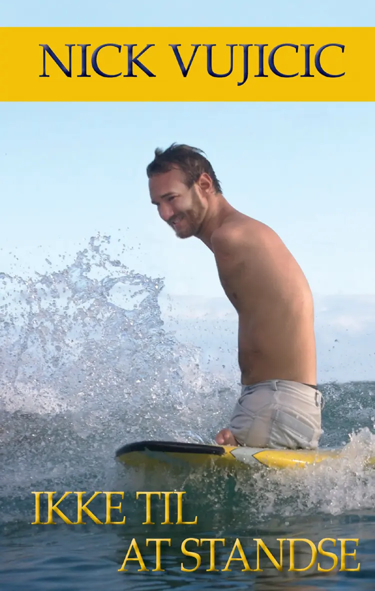 Ikke til at standse af Nick Vujicic