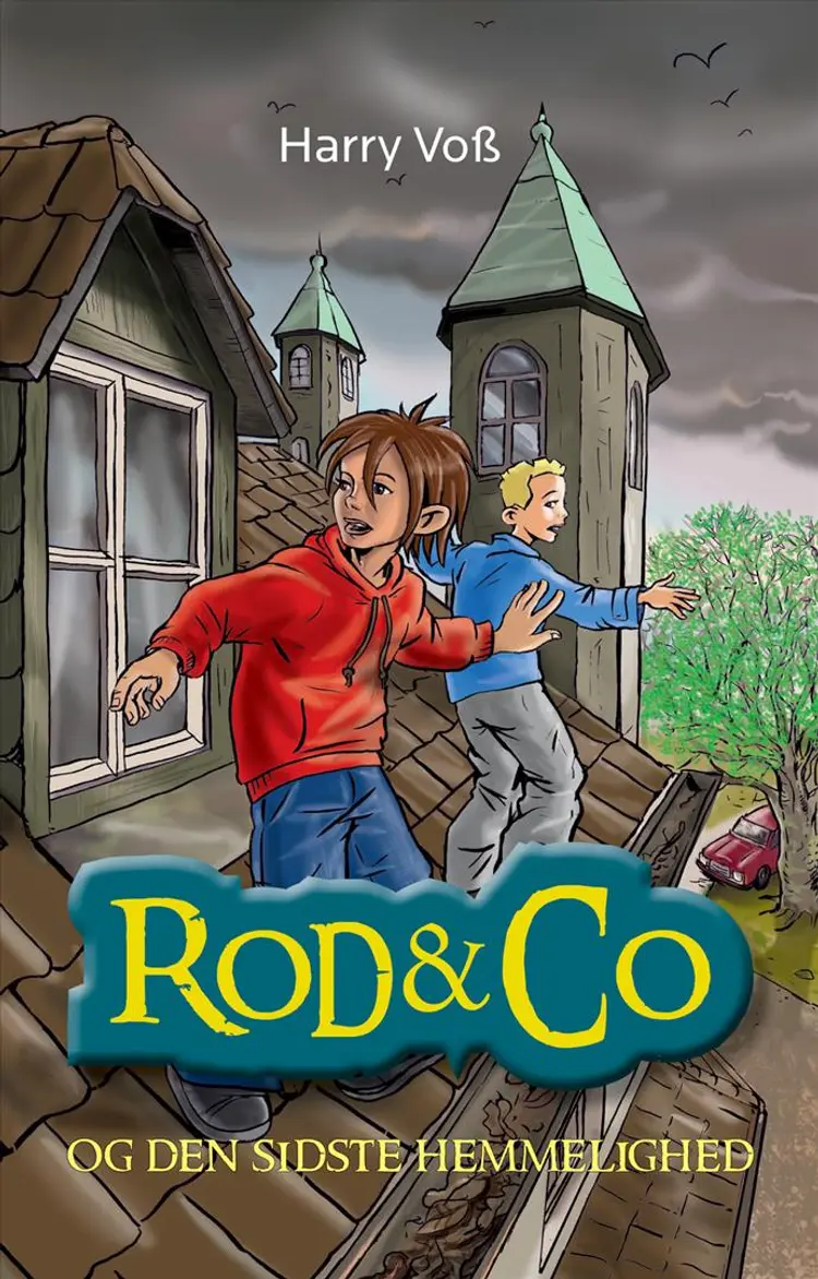 Rod & Co og den sidste hemmelighed af Harry Voss