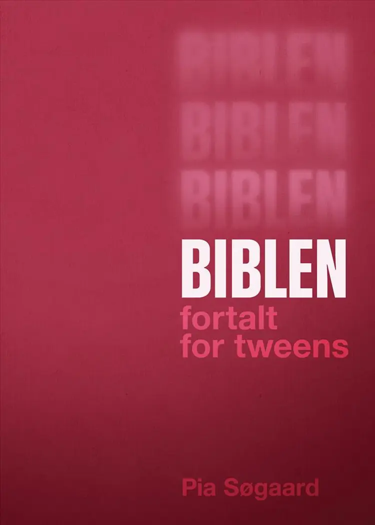 Biblen fortalt for tweens af Pia Søgaard