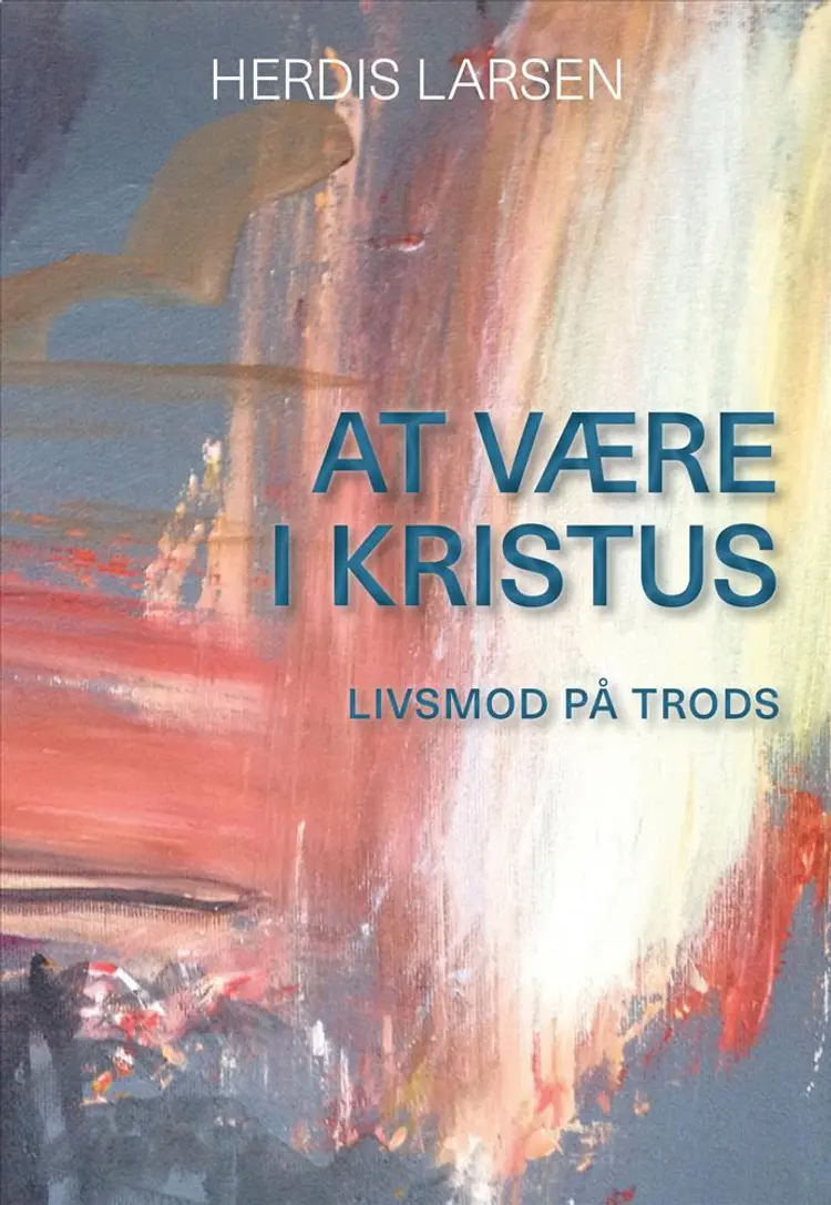 At være i Kristus af Herdis Larsen