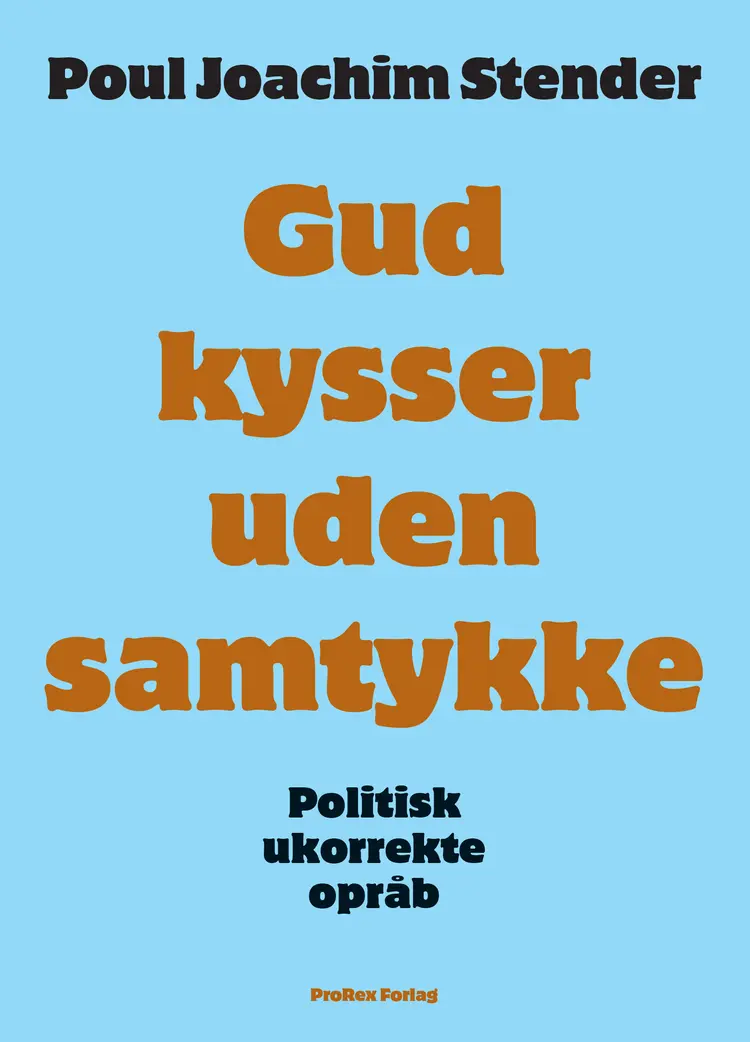 Gud kysser uden samtykke af Poul Joachim Stender