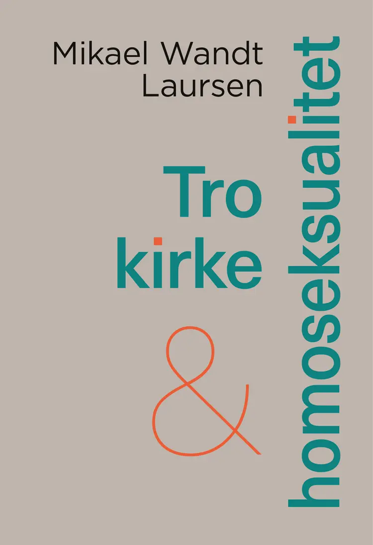 Tro, kirke og homoseksualitet af Mikael Wandt Laursen