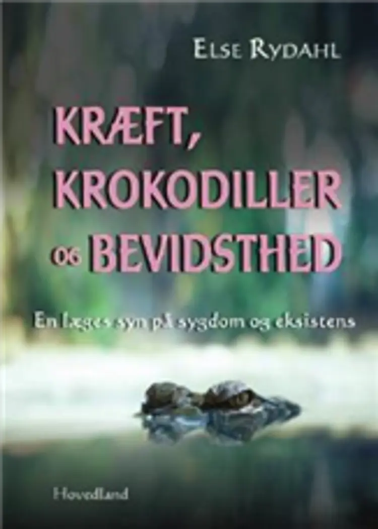 Kræft, krokodiller og bevidsthed af Else Rydahl