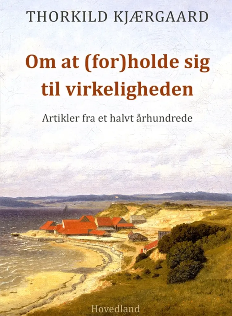 Om at (for)holde sig til virkeligheden af Thorkild Kjærgaard